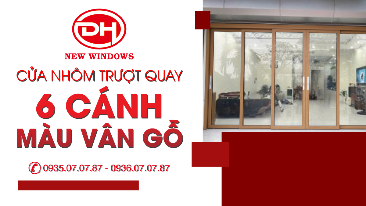 cửa nhôm trượt quay 6 cánh màu vân gỗ